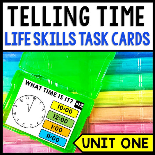 Life Skills - Task Cards - Telling Time - Special Education - Unit One