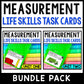 Measurement - Life Skills - Special Education - Math - Task Cards - Bundle