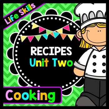 Life Skills - Recipe Comprehension - Cooking - Special Education - Unit Two
