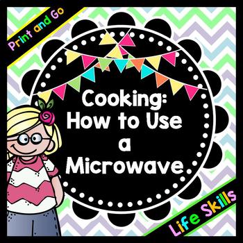 Life Skills - Reading - Cooking - Using a Microwave - Recipe - Food Directions