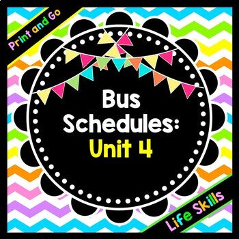 Life Skills Reading, Time and Math: Bus Schedules / Bus Routes - Unit 4