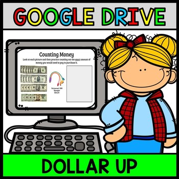 GOOGLE DRIVE + GOOGLE CLASSROOM: Life Skills Math, Money and Dollar Up