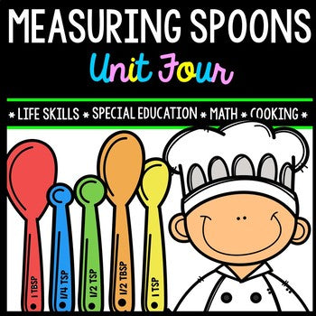 Life Skills - Real World Math - Measuring Spoons - Recipes - Cooking - Unit Four