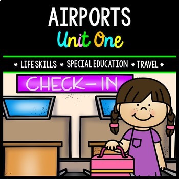 Airport - Travel - Life Skills - Special Education - Vocabulary - Unit One