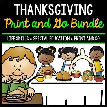 Thanksgiving Bundle - Special Education - Life Skills - Print & Go - Math - ELA