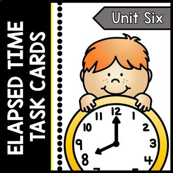 Life Skills - Time - Elapsed Time - Task Cards - Special Education - Unit 6