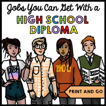 Life Skills - Careers - Jobs - High School Diploma - Print and Go Worksheets