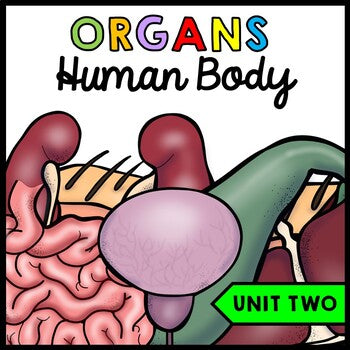 Human Body - Organs - Special Education - Science - Reading - Writing - Unit Two