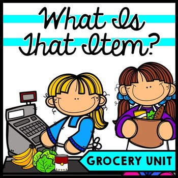 Life Skills - Identify Grocery Items - Grocery Shopping - Special Education