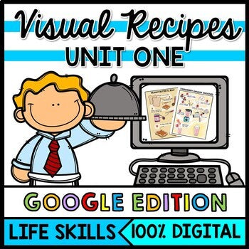 Life Skills Visual Recipes - Reading - Special Education Cooking - GOOGLE Unit 1