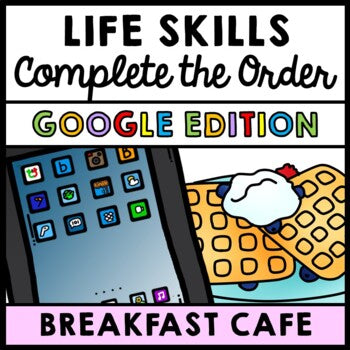 Job Skills - Life Skills - Complete the Order - GOOGLE - Breakfast Order