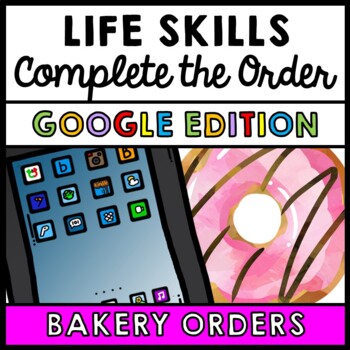 Job Skills - Life Skills - Complete the Order - GOOGLE - Bakery Order