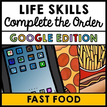 Job Skills - Life Skills - Complete the Order - GOOGLE - Fast Food Order