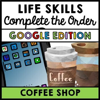 Job Skills - Life Skills - Complete the Order - GOOGLE- Coffee Store