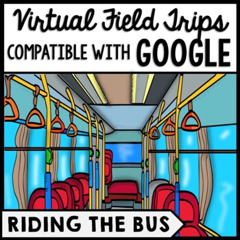 Life Skills - Virtual Field Trip - Riding the Bus - GOOGLE - CBI - Transition