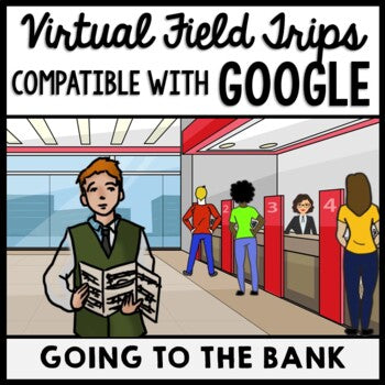 Life Skills - Virtual Field Trip - Going to the Bank - GOOGLE - CBI - Transition