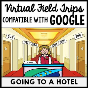 Life Skills - Virtual Field Trip - Hotel - GOOGLE - Digital CBI - Transition