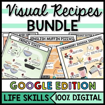 Life Skills Visual Recipes - Reading - GOOGLE - Special Education Cooking Bundle