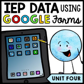 IEP Goals - DIGITAL Data Collection - Google Forms - Distance Learning - Unit 4