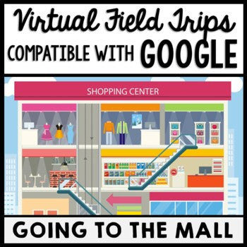 Life Skills - Virtual Field Trip - Going to the Mall - GOOGLE - CBI - Transition