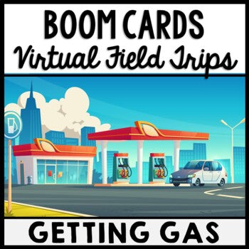 Life Skills - Virtual Field Trip - Cars - Getting Gas - BOOM CARDS - CBI