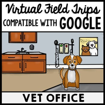 Life Skills - Virtual Field Trip - Vet Office - Pets - GOOGLE - CBI - Job Skills