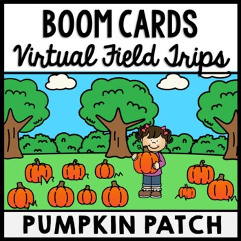 Life Skills - Virtual Field Trip - Pumpkin Patch - Corn Maze - BOOM CARDS - CBI