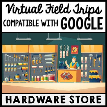 Life Skills - Virtual Field Trip - Hardware Store - Tools - GOOGLE - CBI