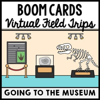 Life Skills - Virtual Field Trip - Going to the Museum - BOOM CARDS - CBI