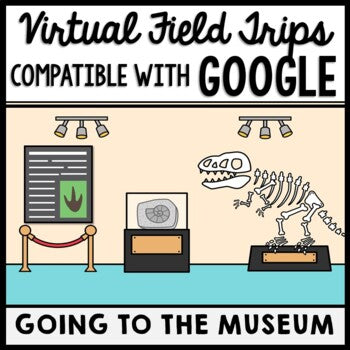 Life Skills - Virtual Field Trip - Going to the Museum - GOOGLE - CBI