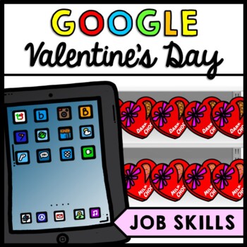 Life Skills - Valentine's Day - Jobs - Job Skills - CBI - GOOGLE - Voc Ed