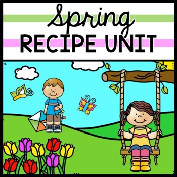 Spring - Recipes - Special Education - Life Skills - Cooking - Reading