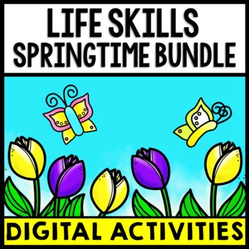 Life Skills - Spring - Special Education - GOOGLE Bundle - Reading - Math