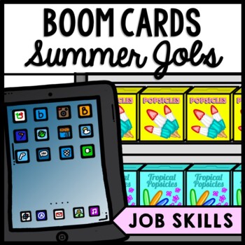 Life Skills - Jobs - Summer - Job Skills - CBI - Vocational Skills - Boom Cards