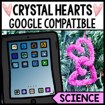 Valentine's Day - Science - Crystal Hearts - STEM - Special Education - GOOGLE